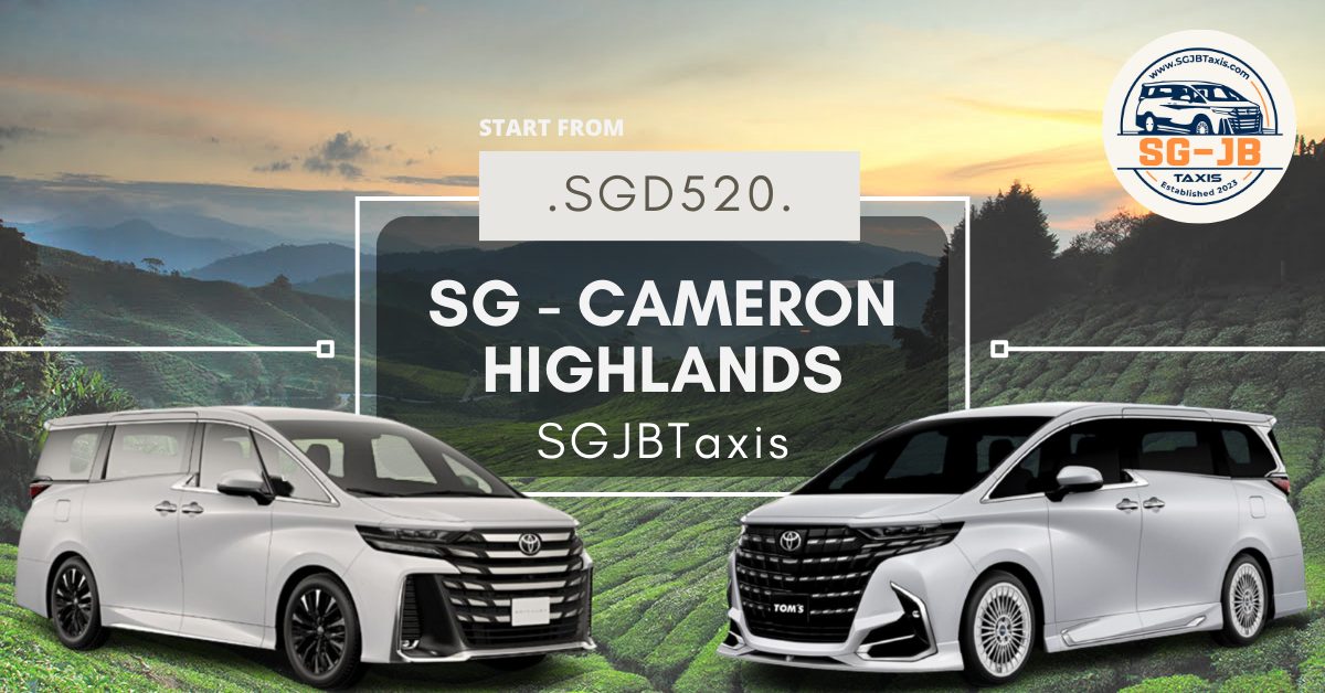 singapore to cameron highlands private car and taxi