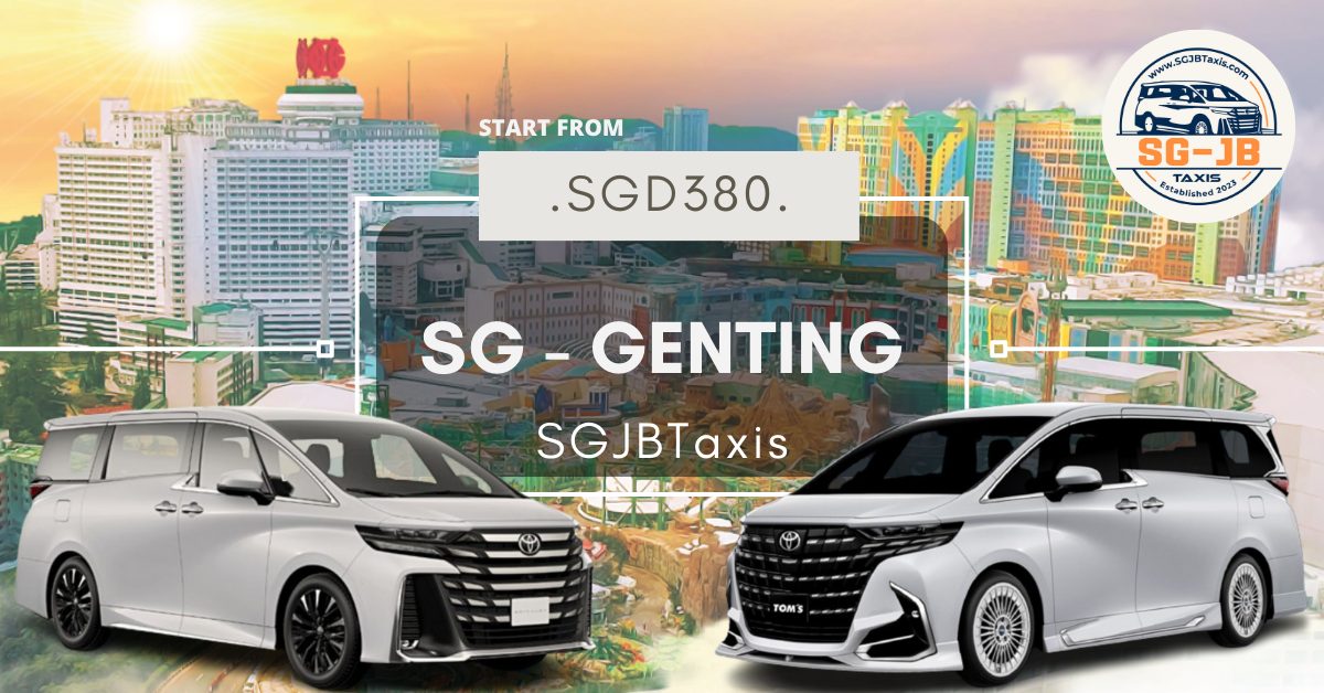 singapore to genting highlands private car and taxi