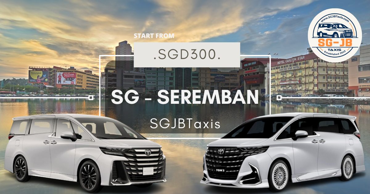 singapore to seremban private car and taxi